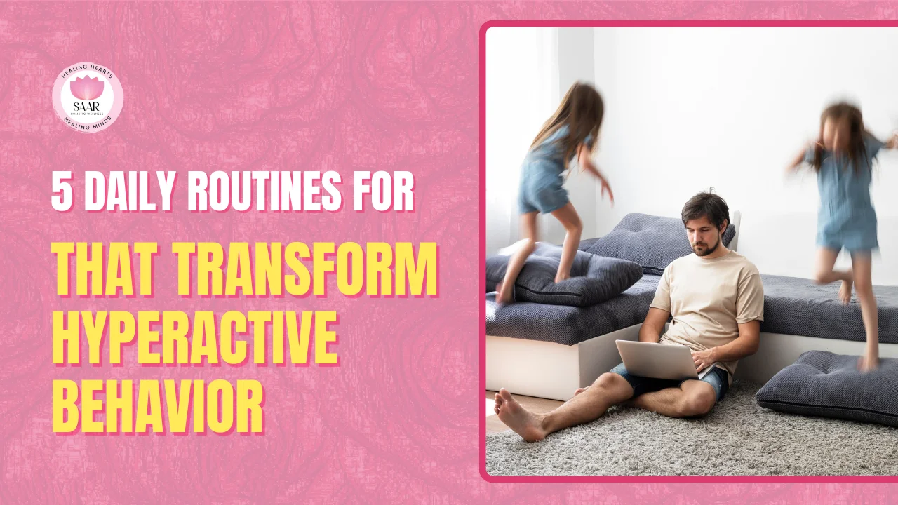 5 Daily Routines That Transform Hyperactive Behavior: A Parent's Guide to Structure and Calm