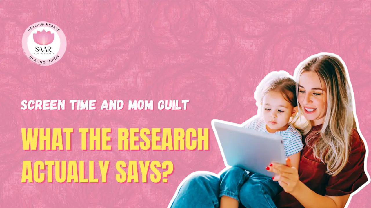 screen time and mom guilt what the research actually says