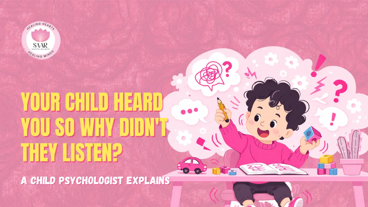 your child heard you so why didn't they listen a child psychologist explains